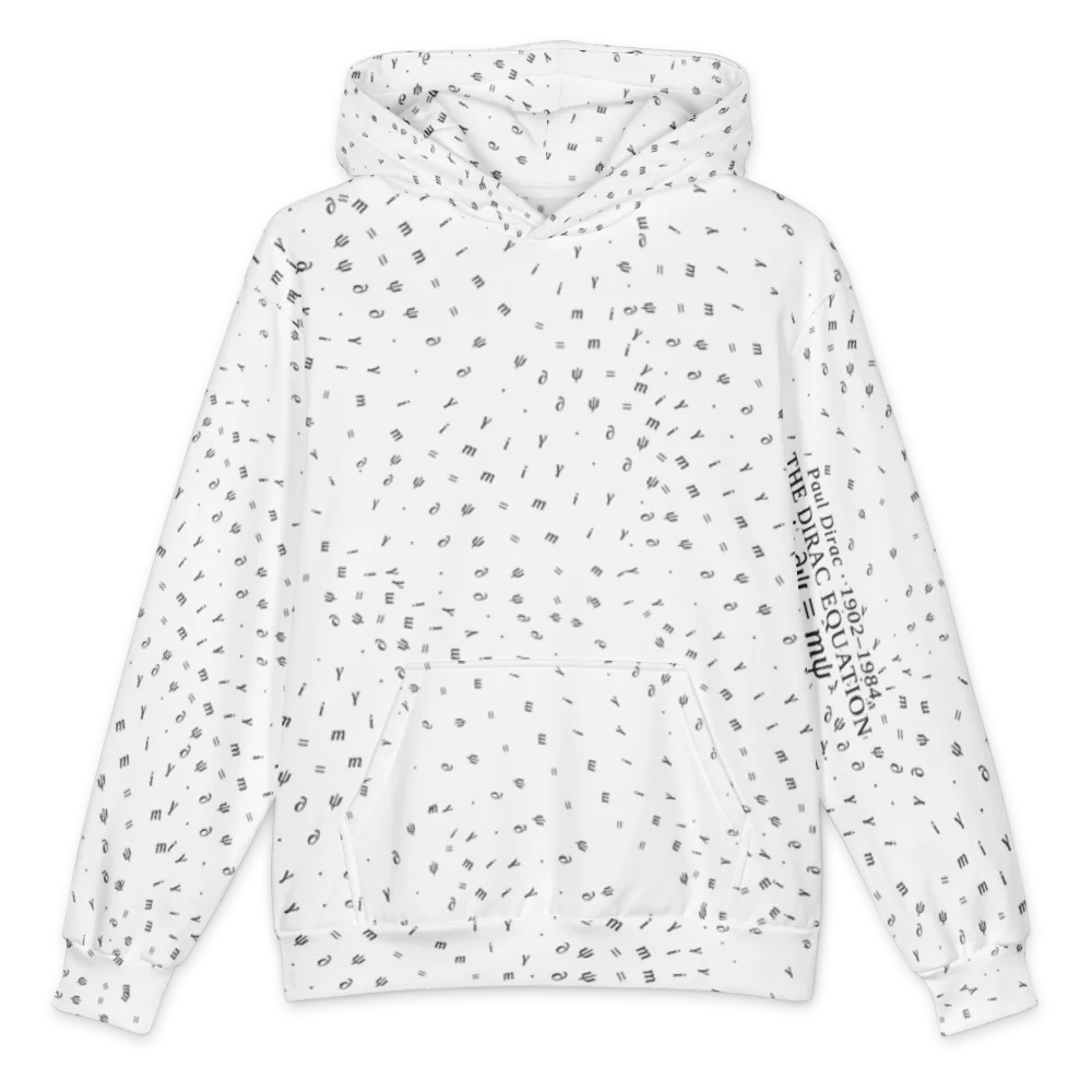 White pullover hoodie scattered all over with small near-black letters and symbols. Down the left sleeve: Paul Dirac 1902–1984, The Dirac Equation, and the equation.
